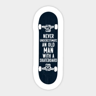 Mens Never underestimate an old man with a skateboard gift product Sticker